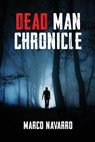 Dead Man Chronicle - Marco Navarro - 9781637677483
