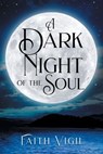 A Dark Night of the Soul - VIGIL,  Faith - 9781637679081