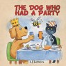 The Dog Who Had A Party - I-J Letters - 9781637679333
