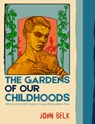 The Gardens of Our Childhoods - John Belk - 9781637680353