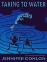 Taking to Water - Jennifer Conlon - 9781637680766