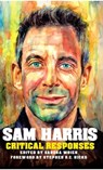 Sam Harris: Critical Responses - Sandra Woien - 9781637700242
