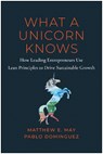 What a Unicorn Knows - Matthew E. May ; Pablo Dominguez - 9781637742815