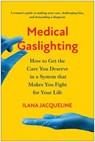 Medical Gaslighting - Ilana Jacqueline - 9781637745403