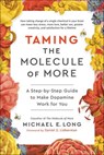 Taming the Molecule of More - Michael E. Long - 9781637746103