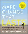 Make Change That Lasts (Color Illustrations): 9 Simple Ways to Break Free from the Habits That Hold You Back - Rangan Chatterjee - 9781637747261