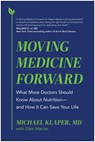 Moving Medicine Forward - Michael Klaper - 9781637748268