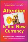 Attention is the New Currency - Marissa Rachel ; Shanna Lisa - 9781637748800