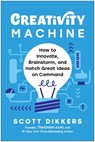 Creativity Machine - Scott Dikkers - 9781637748923