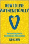 How to Live Authentically - Judd Shaw - 9781637749128