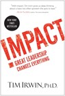 Impact: Great Leadership Changes Everything - Tim Irwin - 9781637749388