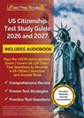 US Citizenship Test Study Guide 2026 and 2027: Pass the USCIS Naturalization Exam Covers all 128 Civics Test Questions to Become a US Citizen Question - Lydia Morrison - 9781637755716