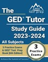 The GED Tutor Study Guide 2023 - 2024 All Subjects: 3 Practice Exams and GED Test Prep Book [6th Edition] - LEFORT,  J. M. - 9781637757635