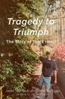 Tragedy To Triumph - Janet W. Mauk ; Peter Radigan ; Jim McGrath - 9781637771181