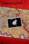 Freeing Rapunzel - Stephanie Larkin ; Anne-Christine Witzgall - 9781637772119