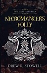 Necromancer's Folly - Drew Stowell - 9781637776827