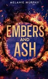 Embers and Ash - Melanie Murphy - 9781637777626
