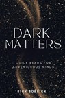 Dark Matters - Rick Bobrick - 9781637777879