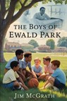 The Boys of Ewald Park - Jim Mcgrath - 9781637778036