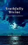 Truthfully Divine - Naba Maryam - 9781637818800