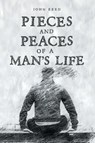 PIECES and PEACES of a MAN'S LIFE - John Reed - 9781637843093
