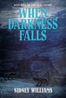 When Darkness Falls - Sidney Williams - 9781637892275