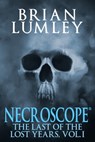 Necroscope: The Last of the Lost Years, Vol. I - Brian Lumley - 9781637892442