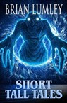 Short Tall Tales - Brian Lumley - 9781637895788