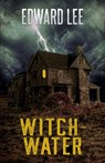 Witch-Water - Edward Lee - 9781637897409