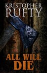 All Will Die - Kristopher Rufty - 9781637897713
