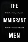THE IMMIGRANT MEN - Michael D. Butler - 9781637927052