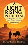 A LIGHT RISING IN THE EAST - Kelly Michael Hilderbrand - 9781637929117