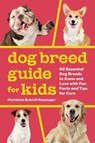 Dog Breed Guide for Kids - Christine Rohloff Gossinger - 9781638070832