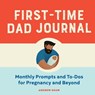 First-Time Dad Journal - Andrew Shaw - 9781638073369