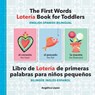 The First Words Lotería Book for Toddlers English-Spanish Bilingual - Angélica López - 9781638077893