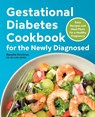 Gestational Diabetes Cookbook for the Newly Diagnosed - Ranelle Kirchner - 9781638078050