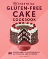 The Essential Gluten-Free Cake Cookbook: 50 Classic and Creative Favorites to Celebrate Any Occasion - Michelle Anderson - 9781638079149