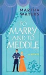 To Marry and to Meddle: The Regency Vows - WATERS,  Martha - 9781638083528