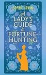 A Lady's Guide to Fortune-Hunting - Sophie Irwin - 9781638084419