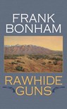 Rawhide Guns - Frank Bonham - 9781638086338