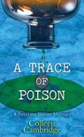 A Trace of Poison: A Phyllida Bright Mystery - Colleen Cambridge - 9781638086482
