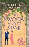 To Swoon and to Spar: The Regency Vows - Martha Waters - 9781638087267