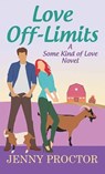 Love Off-Limits: Some Kind of Love - Jenny Proctor - 9781638087946