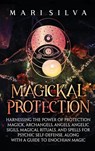 Magickal Protection - Mari Silva - 9781638181781