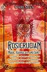 Rosicrucian Magic, Kabbalah, and Tarot - Mari Silva - 9781638181941