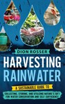 Harvesting Rainwater - Dion Rosser - 9781638183198