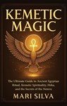 Kemetic Magic - Mari Silva - 9781638185338