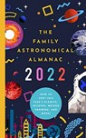 2022 FAMILY ASTRONOMICAL ALMANAC - BUSHEL & PECK BOOKS - 9781638190202
