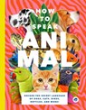 How to Speak Animal - Lindy Mattice - 9781638190431