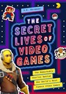 The Secret Lives of Video Games - S. E. Abramson - 9781638190998